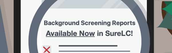 Background Screening Reports - AVAILABLE NOW in SureLC!